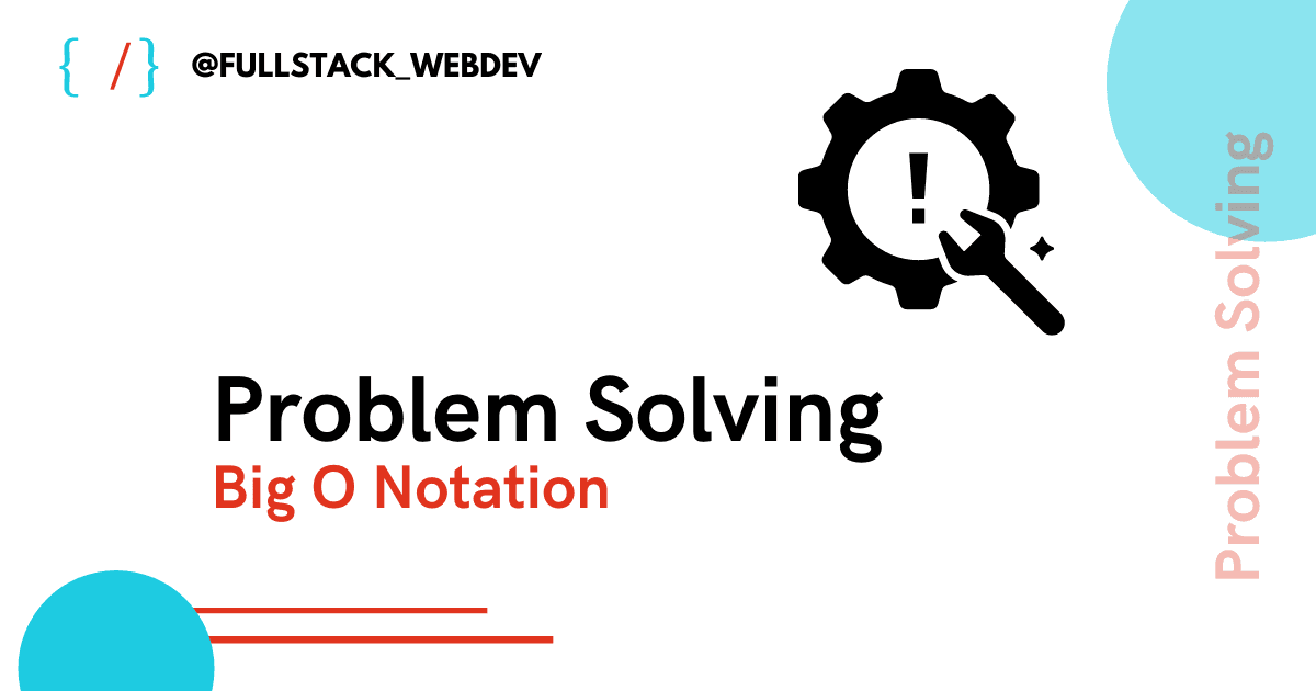 Problem Solving | Big O Notation