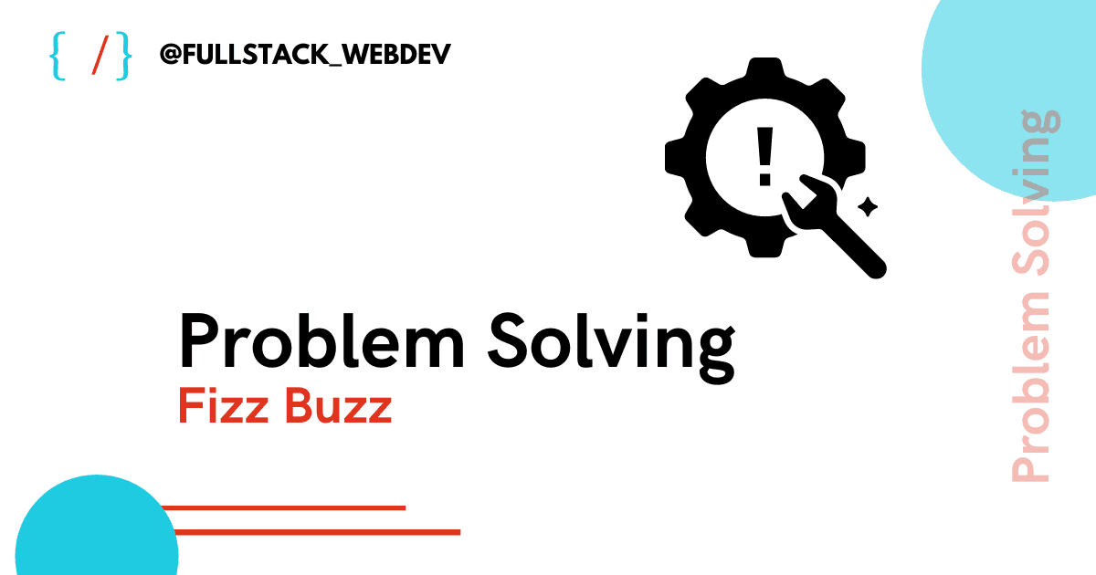 Problem Solving | Fizz Buzz Problem